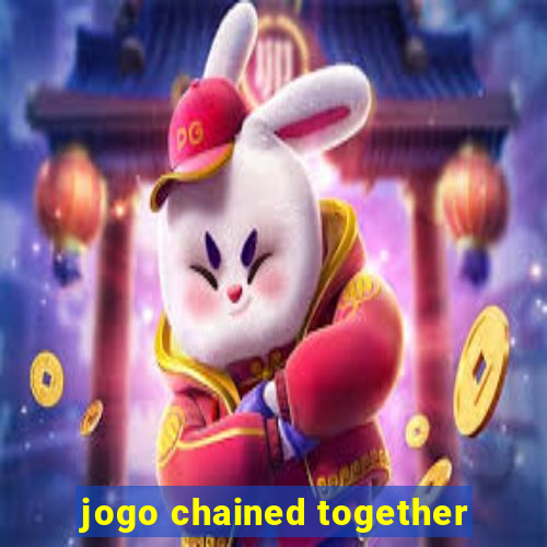 jogo chained together